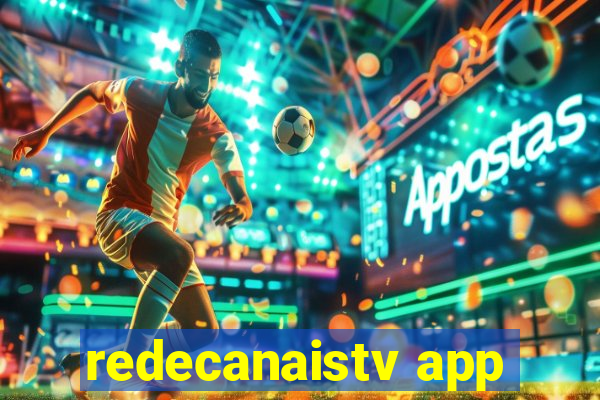 redecanaistv app